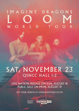 Imagine Dragons : LOOM WORLD TOUR LIVE IN BANGKOK