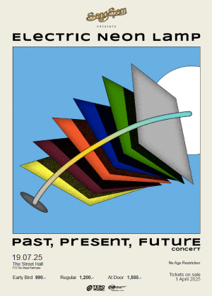 SangSom presents Electric.Neon.Lamp<br> Past, Present, Future Concert