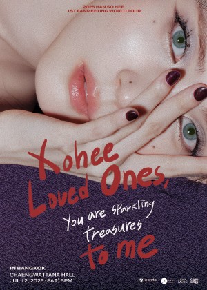 2025 HAN SO HEE 1ST FANMEETING WORLD TOUR<br>  [ Xohee Loved Ones, ] in BANGKOK