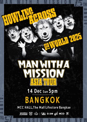 MAN WITH A MISSION ''HOWLING ACROSS THE WORLD 2025 - ASIA TOUR'' in BANGKOK