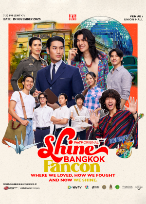 Shine Bangkok Fancon: Where We Loved,<br> How We Fought and Now We Shine