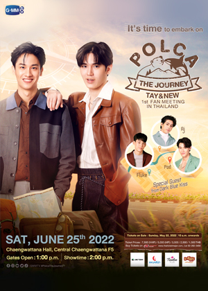 POLCA THE JOURNEY :<br>TAY & NEW 1st FAN MEETING IN THAILAND