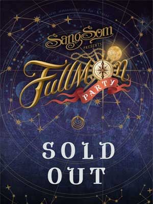 SANGSOM Present Fullmoon Party Live in Bangkok