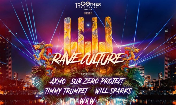 มาแล้ว! TOGETHER FESTIVAL 2022 ขนทัพดีเจ ปะทะความมันส์ 2 วัน 2 สเตจ Dharma Worldwide & RAVE CULTURE